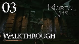 Mortal Shell  Walkthrough Part 3 Finishing Fallgrim [upl. by Curren]