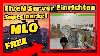 FiveM Server Einrichten  630  Supermarkt MLO FREE  FiveM ESX Server Installieren und Einrichten [upl. by Hgielrac522]