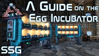 ARK Genesis 2 A Guide on The Egg Incubator [upl. by Eseila568]