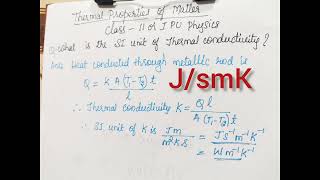 Class 111st Pu Physics THERMAL PROPERTIES OF MATTER SI unit of Thermal conductivity [upl. by Inilam46]