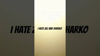 challenge I hate zig and sharko [upl. by Iror]