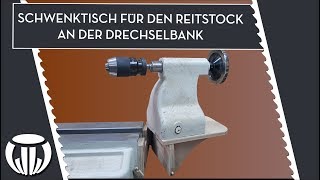 Schwenktisch für den Reitstock an der Drechselbank [upl. by Girardi]