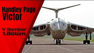 Handley Page Victor İngilterenin son uzun menzilli nükleer savaşçısı  V bomber [upl. by Julis552]