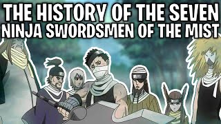 The History Of The Seven Ninja Swordsmen Of The Mist Naruto [upl. by Liborio]