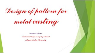 Design of pattern for metal casting [upl. by Malcolm]