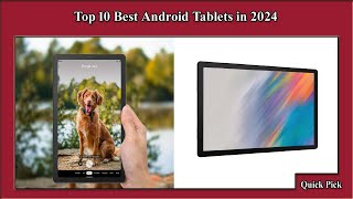 ✅ Top 10 Best Android Tablets in 2024 [upl. by Trow]