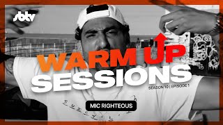 Mic Righteous  Warm Up Sessions S10EP1 SBTV [upl. by Gnourt]