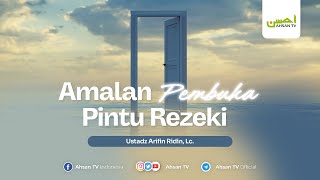 Ustadz Arifin Ridin Lc  Amalan Pembuka Pintu Rezeki [upl. by Haelem770]