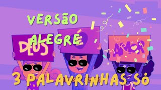 3 Palavrinhas versão Alegre😄🍰🎉 3palavrinhas musicainfantil remix [upl. by Eibber]