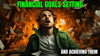 Financial Goals Setting and Achieving Them [upl. by Enale]