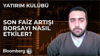 Yatırım Kulübü  Son Faiz Artışı Borsayı Nasıl Etkiler  26 Ocak 2024 [upl. by Alegnasor]