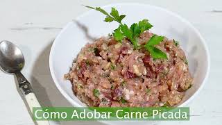 Cómo Adobar Carne Picada 🥩 [upl. by Aralomo]