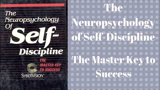 The Master Key to Success  The Neuropsychology of Self Discipline [upl. by Stefano]