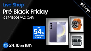 Pré Black Friday SamsungLiveShop com 54 OFF só no APP [upl. by Eilraep]