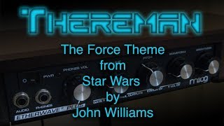 Thereman 12  The Force Theme from Star Wars on the Theremin [upl. by Noraf]