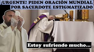 ¡Urgente Piden oración mundial por sacerdote estigmatizado esta luchando por su vida [upl. by Yevre]