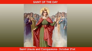 Saint Ursula and Companions Virgins and Martyrs  October 21st [upl. by Nabi]