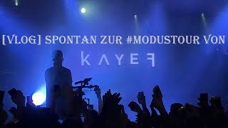 Vlog 🎤 Spontan zur ModusTour von KAYEF Inkl S4TP amp Jannik Brunke 🎼 [upl. by Ikcim]