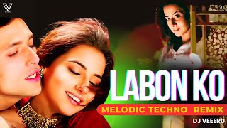 Labon Ko Melodic Techno  DJ Veeru  2024 Remix  Pritam  KK Akshay Kumar bollywoodtechno [upl. by Alemrac58]