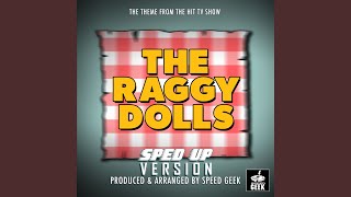 The Raggy Dolls Main Theme From quotThe Raggy Dollsquot SpedUp Version [upl. by Nioe]