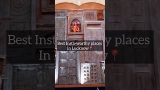 Best Insta Worthy Places In Lucknow shortvideo lucknow shorts insta [upl. by Cherey11]