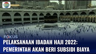 Pelaksanaan Ibadah Haji 2022 Pemerintah Siap Layani Para Calon Jemaah Haji  Fokus [upl. by Veats]