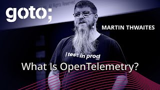 What Is This OpenTelemetry Thing • Martin Thwaites • GOTO 2024 [upl. by Coyle]