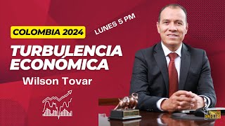 ECONOMÍA TURBULENTA  Colombia 2024 el Análisis con Wilson Tovar [upl. by Keenan201]