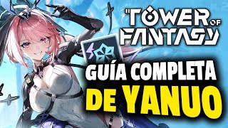 GUÍA COMPLETA de quotYANUOquot ❄️ GAMEPLAY REVIEW  TOWER Of FANTASY 36 [upl. by Zanze]