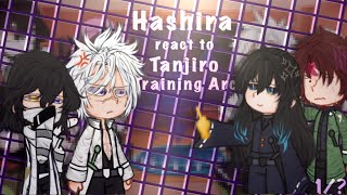 •Hashira react to Tanjiro Training Arc  Kny  Ss4 1 Hope you enjoy ❛ ᴗ ❛ [upl. by Akima]