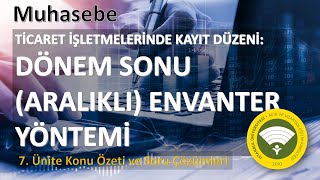 MUHASEBE 7 ÃœNÄ°TE DÃ–NEM SONU ARALIKLI ENVANTER YÃ–NTEMÄ° KONU Ã–ZETÄ° VE ÃœNÄ°TE SORU Ã‡Ã–ZÃœMLERÄ° [upl. by Eiram]