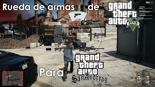 Descargar Rueda de Armas de GTA V para GTA San Andreas [upl. by Elsbeth]