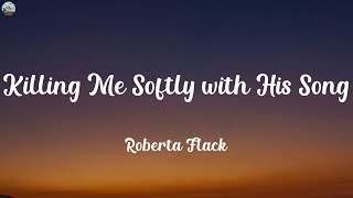 Roberta Flack  Killing Me Softly with His Song Lyrics [upl. by Francisco]