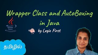 Java Wrapper Class and AutoBoxing  Java Course in Tamil  Logic First Tamil [upl. by Lanoil]