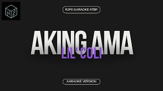 Aking Ama  Lil Coli Karaoke Version by RJPD [upl. by Norrad138]