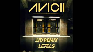 Avicii  Levels JJD Remix [upl. by Ytissahc]