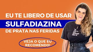 Usar sulfadiazina de prata nas feridas será [upl. by Vipul]