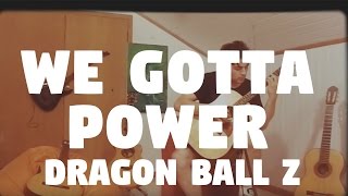 Dragon Ball Z quotWe Gotta Powerquot on Fingerstyle by Fabio Lima [upl. by Gintz]