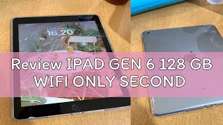 Review IPAD GEN 6 128 GB WIFI ONLY SECOND [upl. by Ailey83]