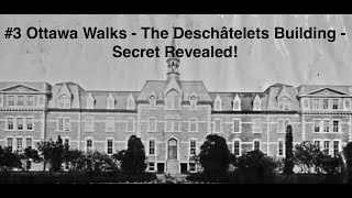 3 Ottawa Walks  The Deschâtelets Building  Secret Revealed April 2020 [upl. by Anaihr]