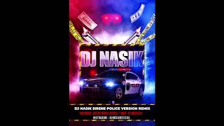 DJ NASIK SIRENE POLICE VERSION REMIX [upl. by Kiran]