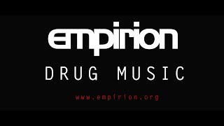 empirion  Drug Music [upl. by Oinotnas]