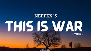 NEFFEX  This Is War  Lyrics [upl. by Noxid938]