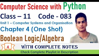 Boolean LogicAlgebra  Chapter 4  Class 11 Computer Science with Python  One Shot  Full Notes [upl. by Nnomae]