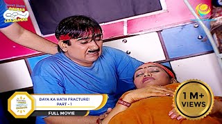 Daya Ka Hath Fracture  FULL MOVIE  PART 1  Taarak Mehta Ka Ooltah Chashmah  Ep 439 to 441 [upl. by Kirbee507]