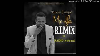 MY LIFE REMIX dogo janja ft radioampweasel [upl. by Hesler]