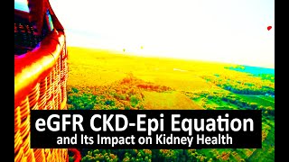 eGFR CKD EPI Equation and Its Impact on Kidney Health [upl. by Llemar975]