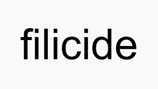 How to pronounce filicide [upl. by Thanos937]