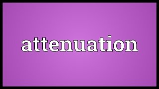 Attenuation Meaning [upl. by Wilmette178]