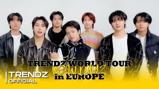 TRENDZ트렌드지 WORLD TOUR NEW DAYZ in EUROPE 💛D1💛 [upl. by Xonnel566]